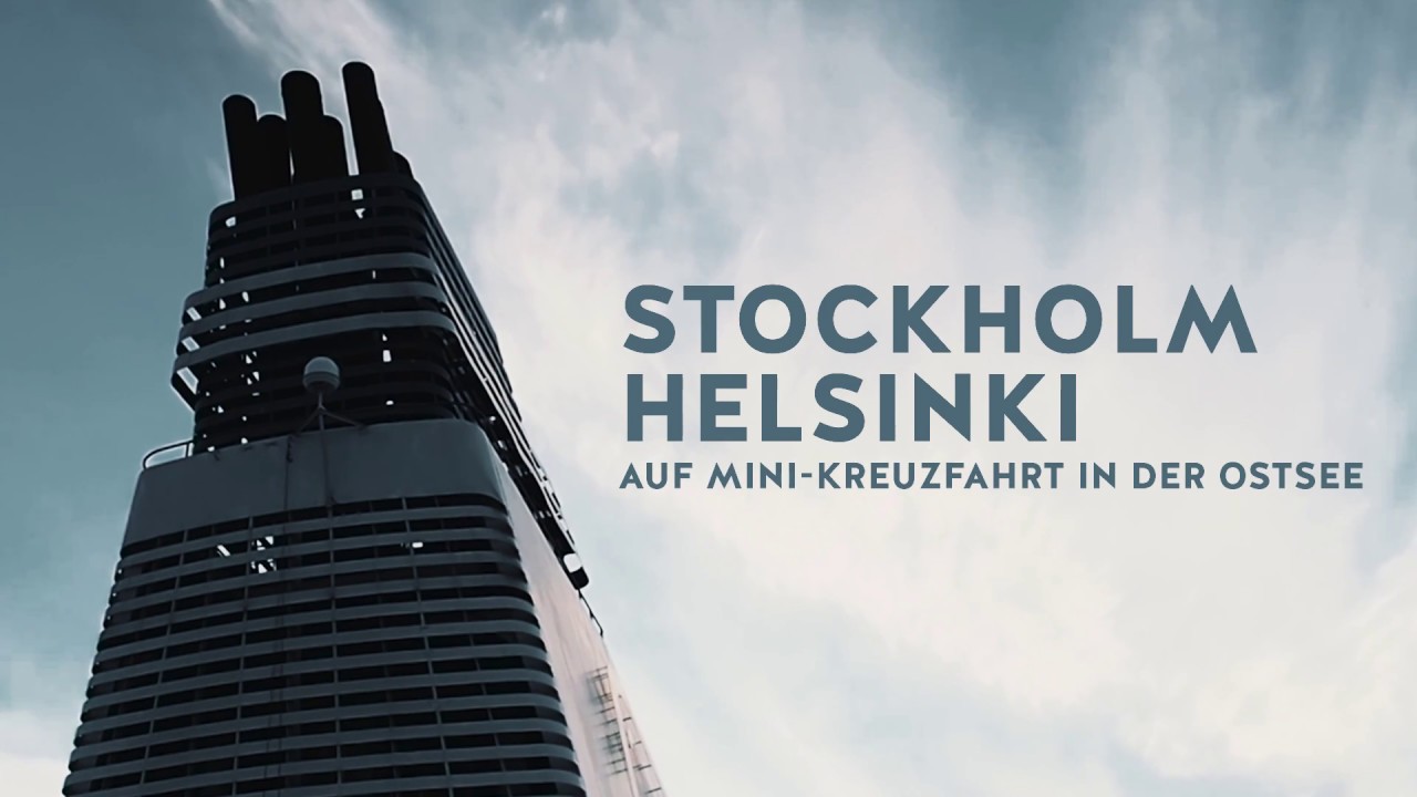 Mini Kreuzfahrt Von Stockholm Nach Helsinki Und Zuruck Youtube