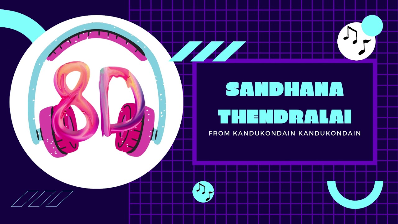 8D Song 4   Santhana Thendralai