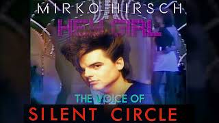 Mirko Hirsch Feat. The Voice Of Silent Circle - Hey Girl - Ai Cover - Italo Disco - 1986 Bootleg Mix