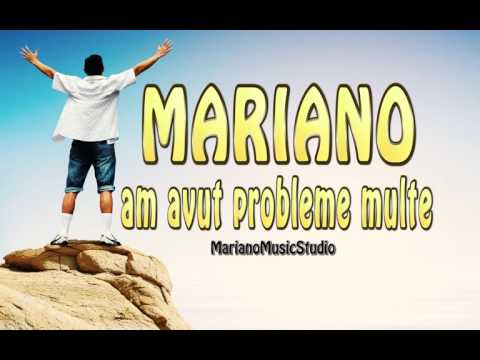 MARIANO - Am avut probleme multe 2017