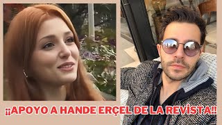 ¡¡Apoyo a Hande Erçel de la revista!! declaraciones impactantes...