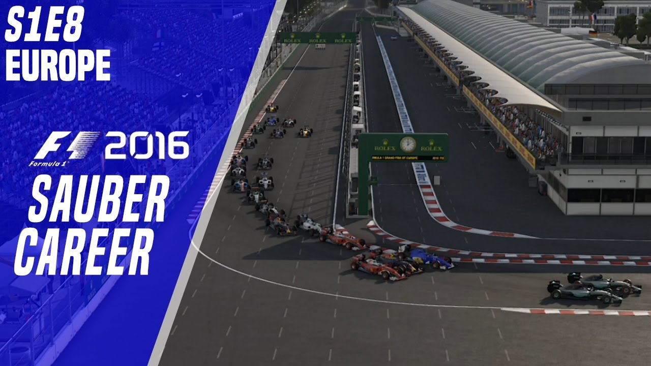 F1 2016 | Sauber Career Mode | Part 8: Europe