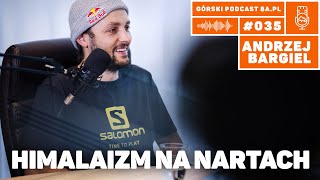 Andrzej Bargiel - Salomon. Himalaizm na nartach. Podcast Górski 8a.pl #035