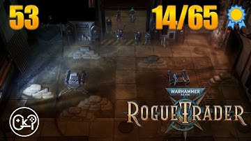 Ancient Bunker | Warhammer 40K: Rogue Trader | Episode 53 [Unfair][100% Playthrough]