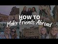 5 ways to make friends when you move abroad
