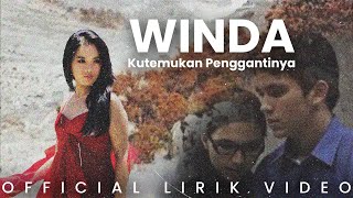 Winda - Kutemukan Penggantinya (Lirik Video)