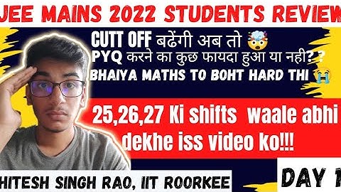 JEE mains 2022 | 24 June S1& S2 | Day 1 Analysis | Student