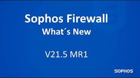 sophos what's the new v21.5