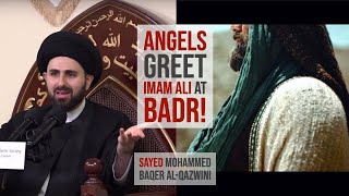 Angels Greet Imam Ali at Badr!  Sayed Mohammed Baqer AlQazwini