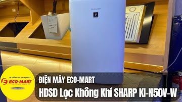 Hướng dẫn sử dụng lọc không khí kèm tạo ẩm Sharp KI-N50V-W