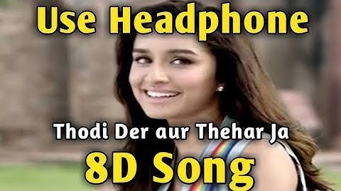 THODI DER 8D AUDIO || HALF GIRLFRIEND MOVIE 🍿