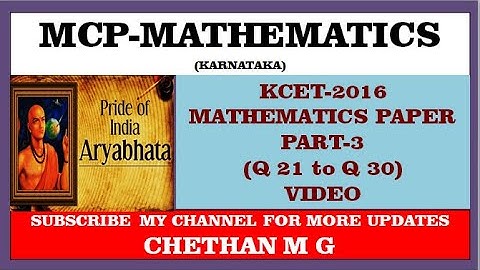 #KCET2016MATHEMATICSPAPER PART3(Q 21 to Q 30)MCPMATHEMATICS#kcetpreviousYearPapers