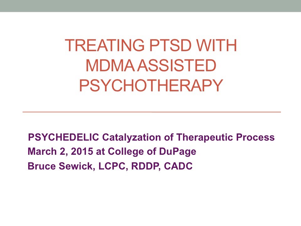 Psychedelics Lecture: Treating PTSD with MDMA Assisted Psychotherapy