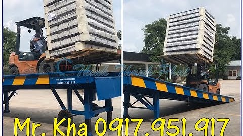 CẦU CONTAINER HỖ TRỢ XE NÂNG ĐÓNG - RÚT HÀNG NHƯ THẾ NÀO?