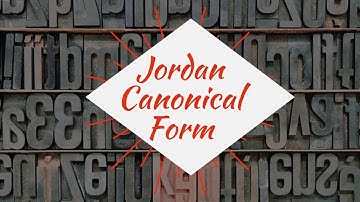 Jordan Canonical Form | MSc, DU, ISI, BHU, IIT JAM, BSc(H), CSIR NET |