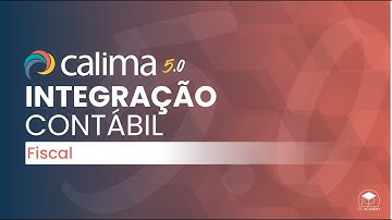 Integração Contábil - Calima 5.0 - Módulo Fiscal