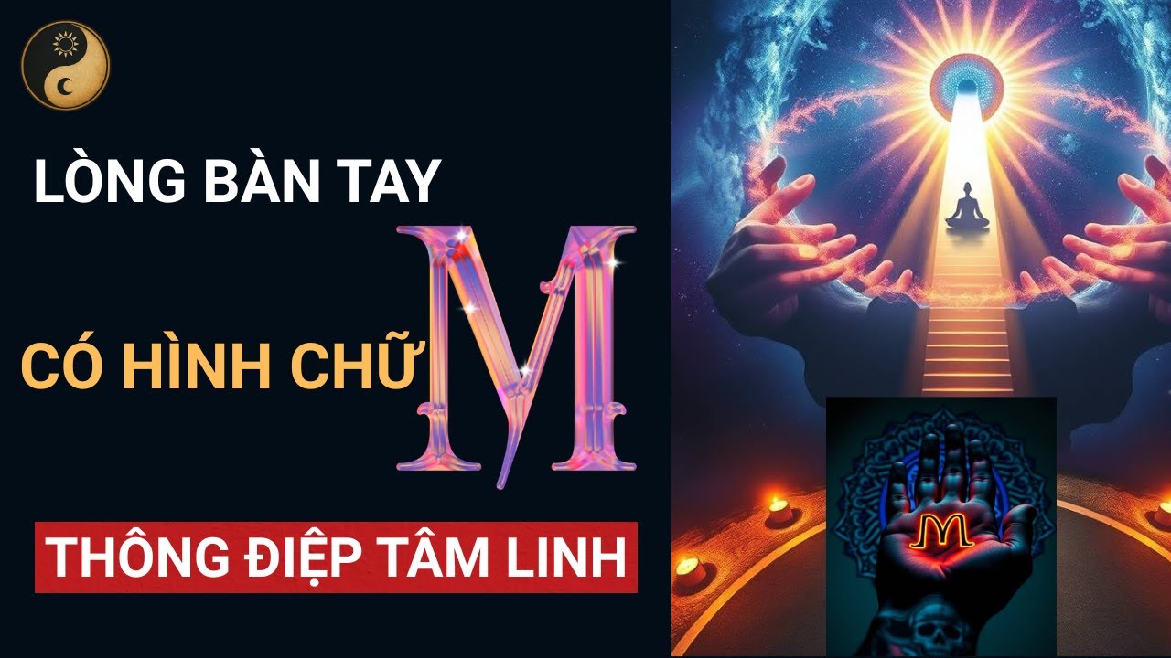 Bí Ẩn Tâm Linh Của Lòng Bàn Tay Chữ M | Cổ Nhân