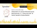 Chiacchere in cucina di vini  cucina bresciana ep 2  i gnoc de cola di dario canossi e greta ge