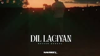 Dil Lagiyan : Navaan Sandhu (Official Audio) Naveezy | New Latest Punjabi Songs 2023