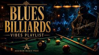 🎱 Blues Billiards Vibes — Full Playlist | Chill Blues Music | Assirem Music PROD - Playlist Billard
