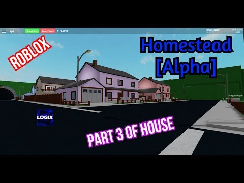 Roblox Homestead Alpha Part 3 Of Making The House Youtube - roblox homestead