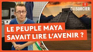 Le peuple maya savait lire l’avenir ? - C'est pas sorcier