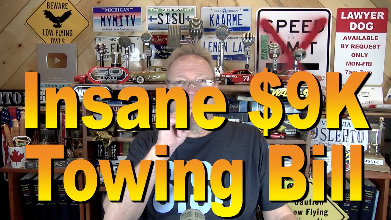 Insane $9,000 Towing Bill