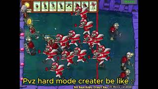 Pvz Hard Mode Creator Be Like : | Создатель Pvz Хард Мод би лайк :