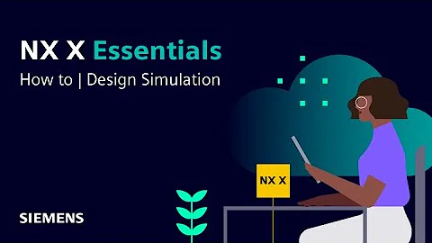 NX X Essentials | Tips and Tricks | Design Simulation