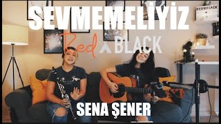 Sevmemeliyiz RednBlack Cover ( Sena Şener )