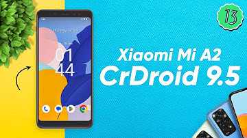 Install CrDroid 9.5 GSI Port on Xiaomi Mi A2 | Android 13 | Themed Icons⚡⚡