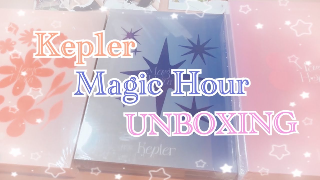 Kep1er 「Magic Hour」Unboxing / 開封動画 / 今回もビジュ良き