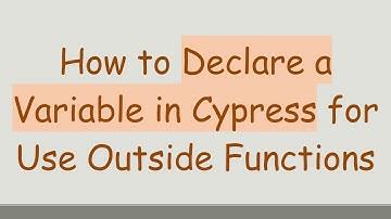 How to Declare a Variable in Cypress for Use Outside Functions