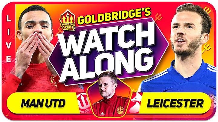 MANCHESTER UNITED vs LEICESTER CITY With Mark GOLDBRIDGE LIVE