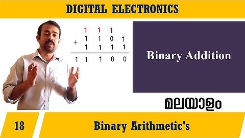 Lecture 18 – Binary Addition (മലയാളത്തിൽ) – Digital Electronics