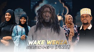 WAKE WENZA SEASON 4 EP 8 FINAL