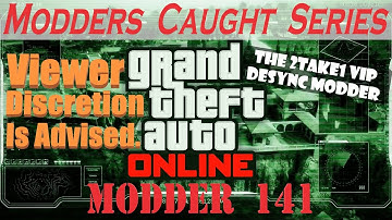 The 2Take1 VIP Desync Modder | GTA Online: Modders Caught Series: Modder 141!