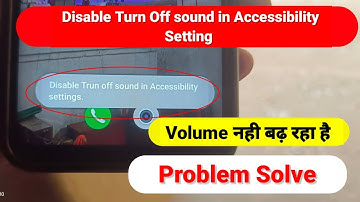 Disable turn off all sounds in accessibility settings samsung problem | disable turn off all sounds