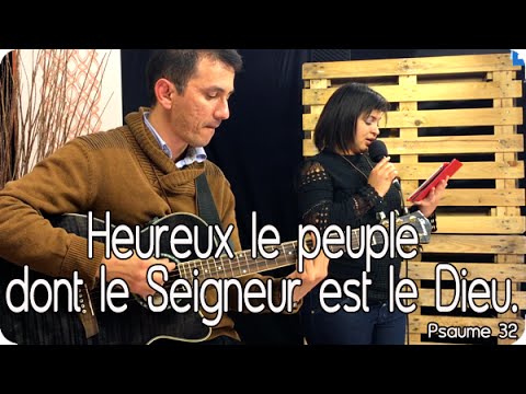 psaume-32---07-août-2016---heureux-le-peuple-dont-le-seigneur-est-le-dieu.
