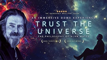 TRUST THE UNIVERSE : The Philosophy of Alan Watts | DOME SHOW PORTLAND