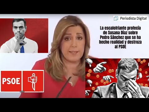 La cruel profecía de Susana Díaz sobre Pedro Sánchez que se ha hecho realidad y destroza al PSOE