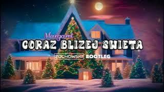 Margaret - Coraz bliżej Święta (ŻUCHOWSKI Bootleg)