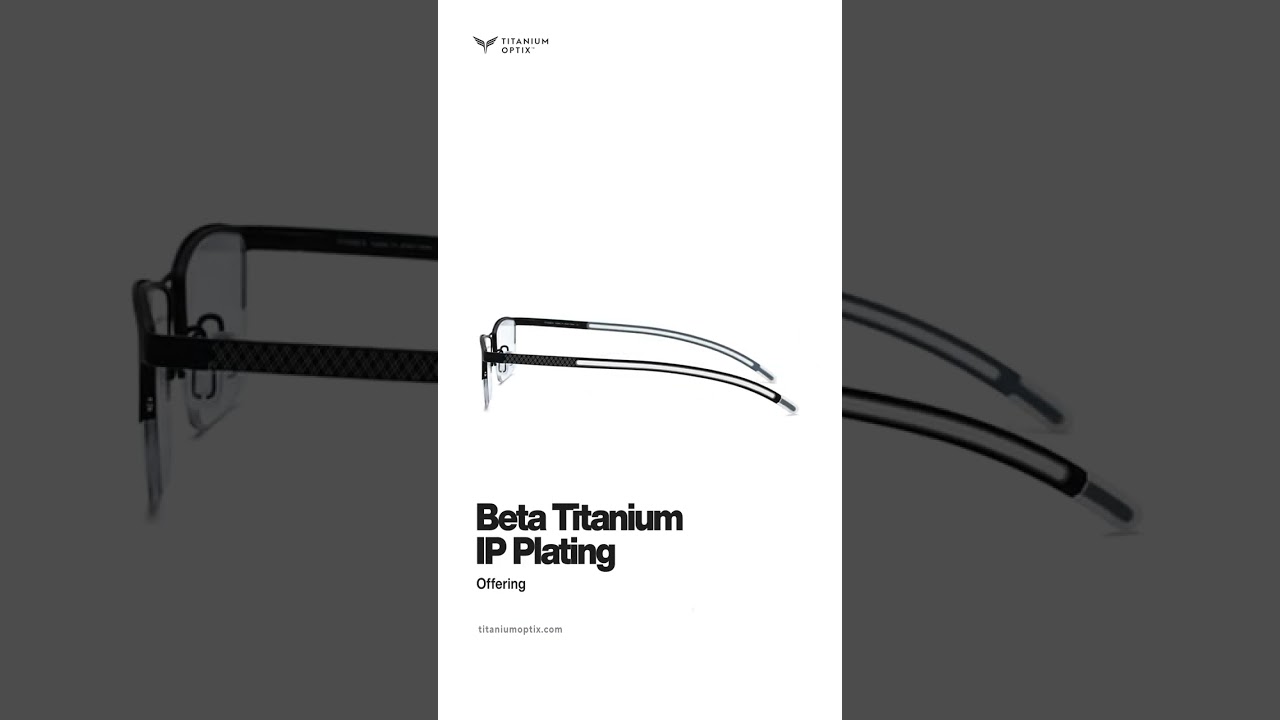 Experience the Comfort and Style of Beta Titanium Eyeglass Frames!