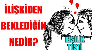 İlişkiden Beklediğin Nedir? Ki̇şi̇li̇k Testi̇