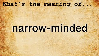 Narrow Minded Meaning Definition Of Narrow Minded Youtube