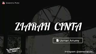Puisi Usman Arrumy - Ziarah Cinta || Semesta Puisi