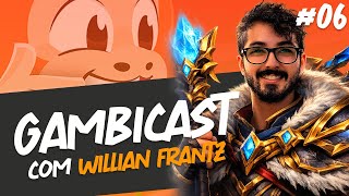 GambiCast #06 - Willian Frantz / Anti-cheat, League of Legends, Valorant, Elixir, e outros assuntos
