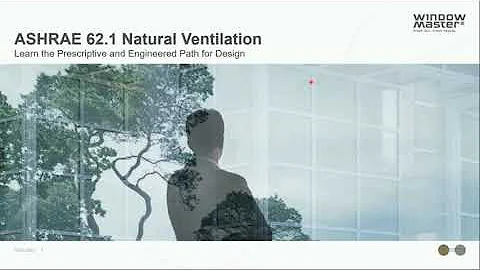 Webinar: ASHRAE 62.1 Natural Ventilation - Learn the Prescriptive and Engineered Path for Design