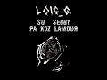 Loicg  pa koz lamour remix ft so  sebby