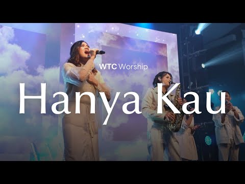Hanya Kau - WTC Worship [Official Music Video]